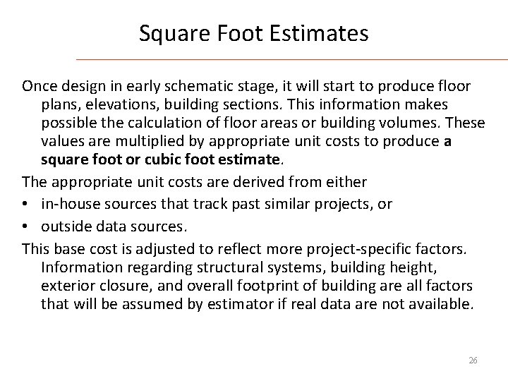 Square Foot Estimates Once design in early schematic stage, it will start to produce