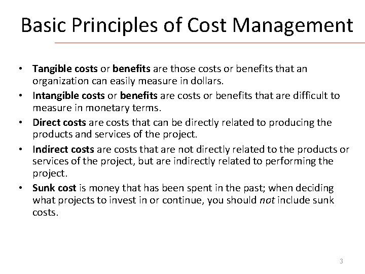 Basic Principles of Cost Management • Tangible costs or benefits are those costs or