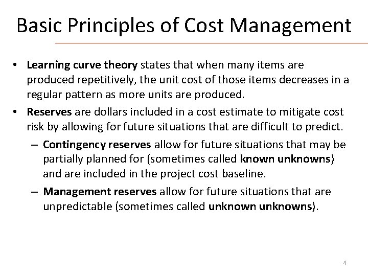 Basic Principles of Cost Management • Learning curve theory states that when many items