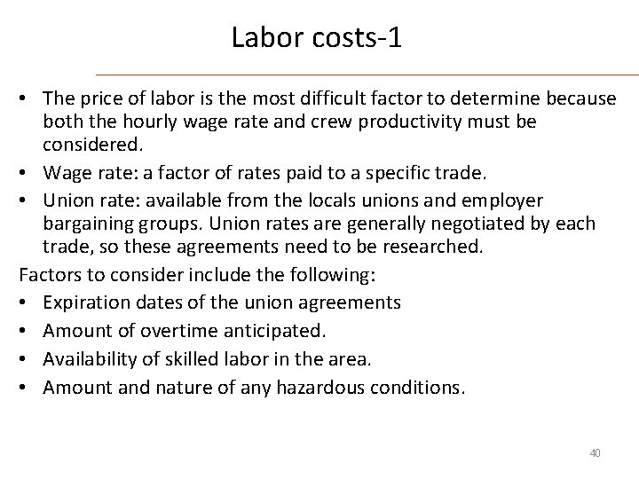 Labor costs-1 • The price of labor is the most difficult factor to determine