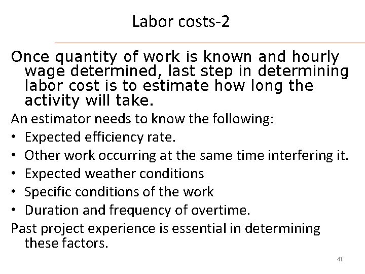 Labor costs-2 Once quantity of work is known and hourly wage determined, last step