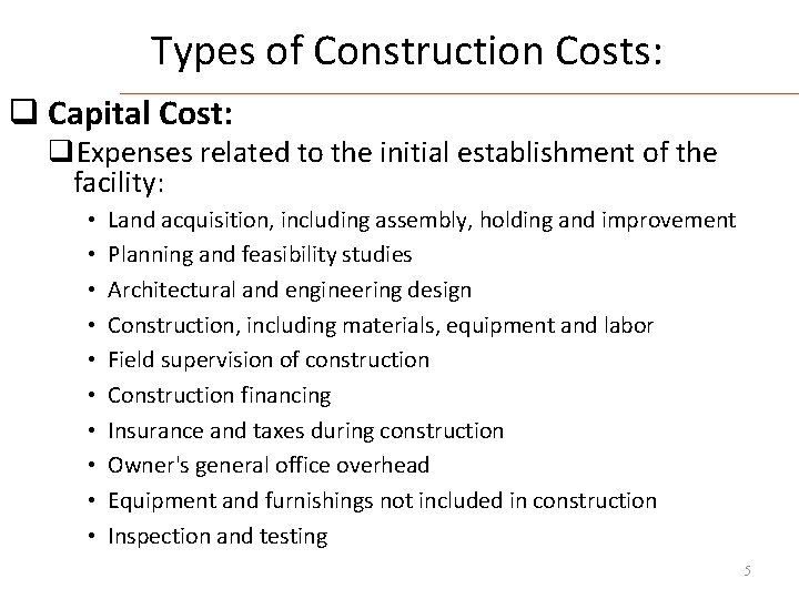 Types of Construction Costs: q Capital Cost: q. Expenses related to the initial establishment