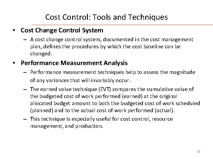 Cost Control: Tools and Techniques • Cost Change Control System – A cost change