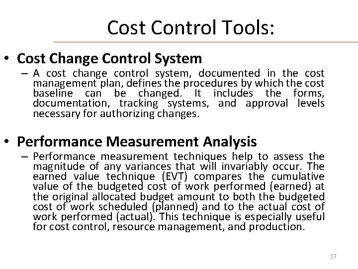 Cost Control Tools: • Cost Change Control System – A cost change control system,