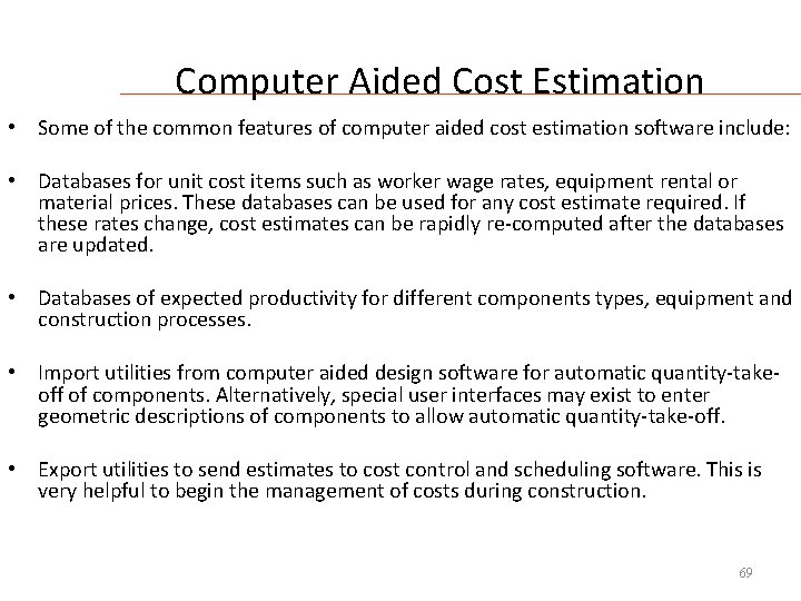 Computer Aided Cost Estimation • Some of the common features of computer aided cost