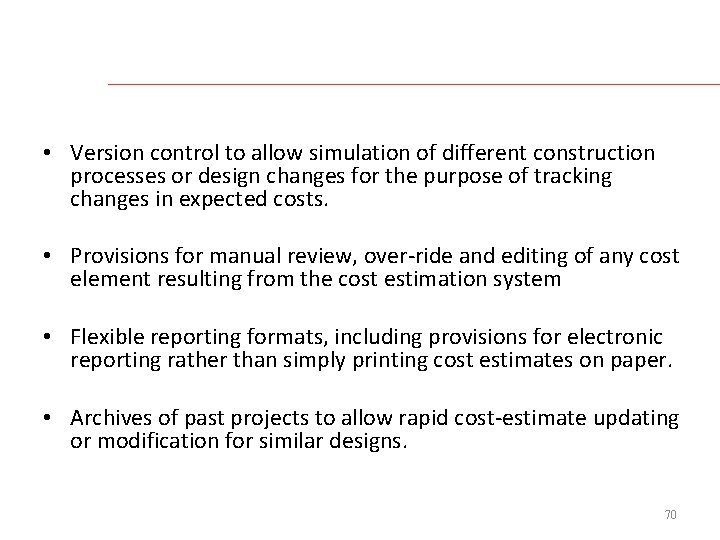  • Version control to allow simulation of different construction processes or design changes