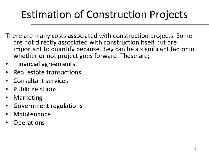 Estimation of Construction Projects There are many costs associated with construction projects. Some are
