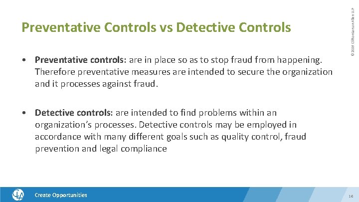  • Preventative controls: are in place so as to stop fraud from happening.