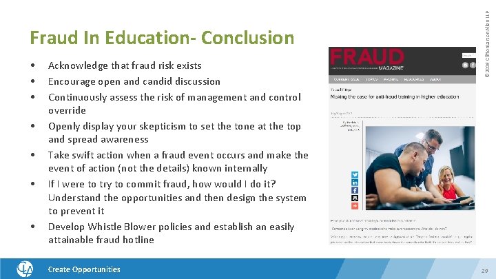  • • Acknowledge that fraud risk exists Encourage open and candid discussion Continuously