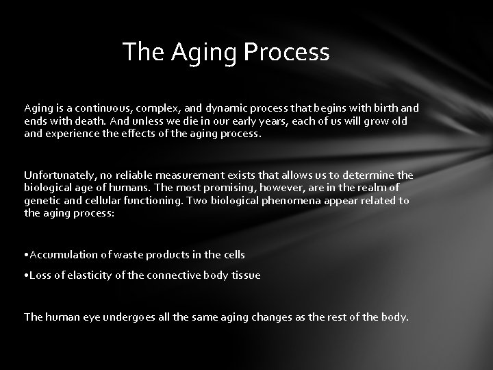 The Aging Process Aging is a continuous, complex, and dynamic process that begins with The Aging Process Aging is a continuous, complex, and dynamic process that begins with