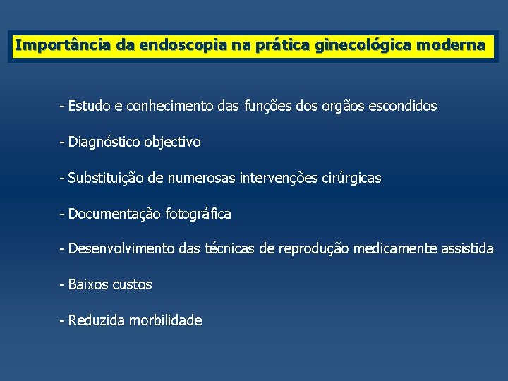 Importância da endoscopia na prática ginecológica moderna - Estudo e conhecimento das funções dos