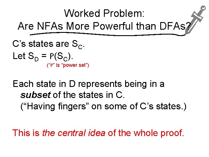 Worked Problem: Are NFAs More Powerful than DFAs? C’s states are SC. Let SD