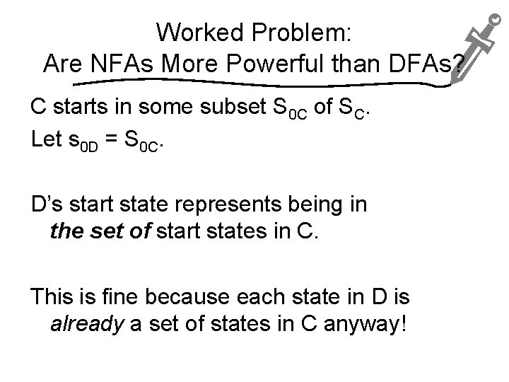 Worked Problem: Are NFAs More Powerful than DFAs? C starts in some subset S