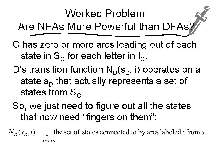 Worked Problem: Are NFAs More Powerful than DFAs? C has zero or more arcs