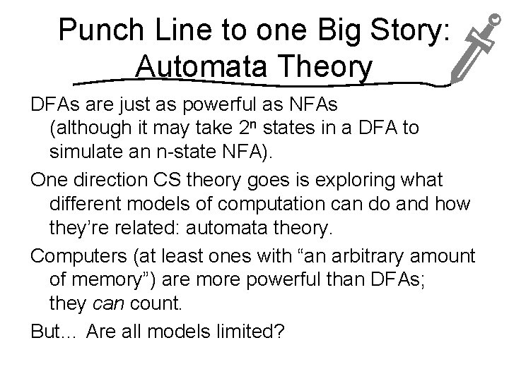 Punch Line to one Big Story: Automata Theory DFAs are just as powerful as