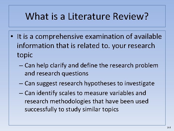 What is a Literature Review? • It is a comprehensive examination of available information