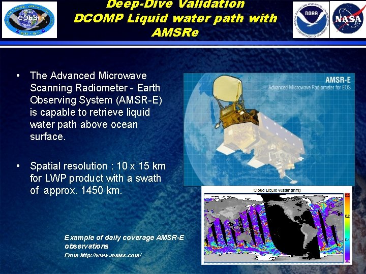 Deep-Dive Validation DCOMP Liquid water path with AMSRe • The Advanced Microwave Scanning Radiometer