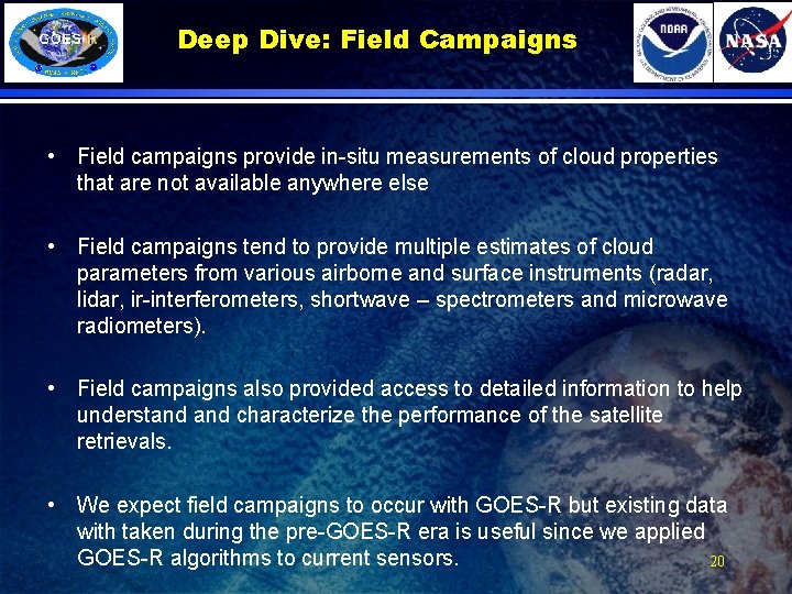 Deep Dive: Field Campaigns • Field campaigns provide in-situ measurements of cloud properties that