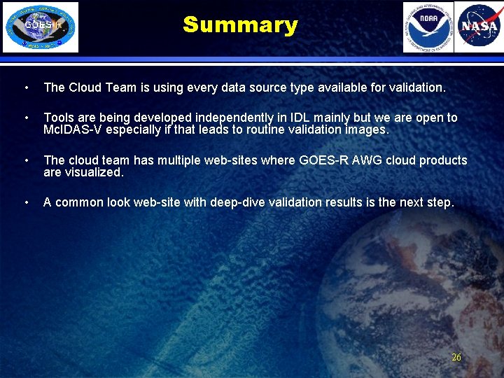 Summary • The Cloud Team is using every data source type available for validation.