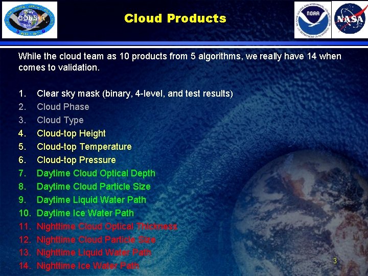 Cloud Products While the cloud team as 10 products from 5 algorithms, we really