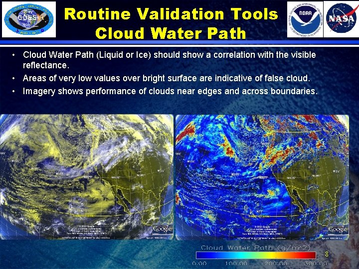 Routine Validation Tools Cloud Water Path • Cloud Water Path (Liquid or Ice) should