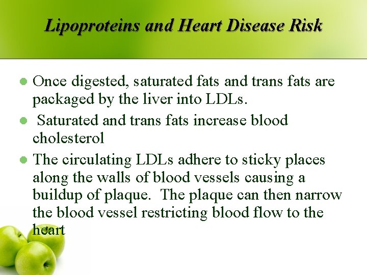 Lipoproteins and Heart Disease Risk Once digested, saturated fats and trans fats are packaged