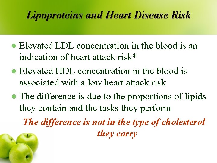 Lipoproteins and Heart Disease Risk Elevated LDL concentration in the blood is an indication