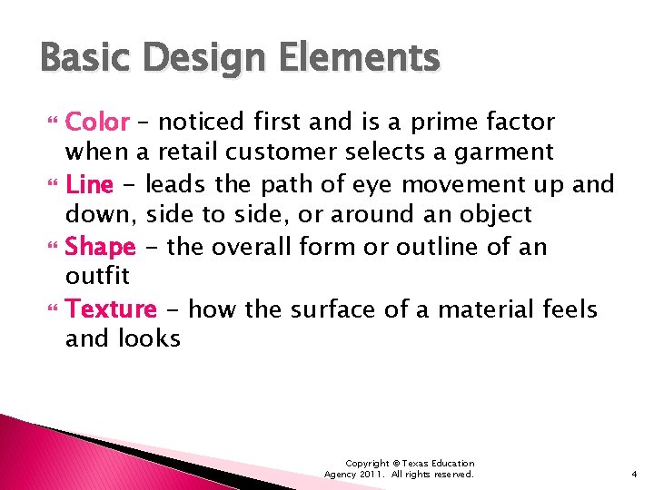 Basic Design Elements Color – noticed first and is a prime factor when a
