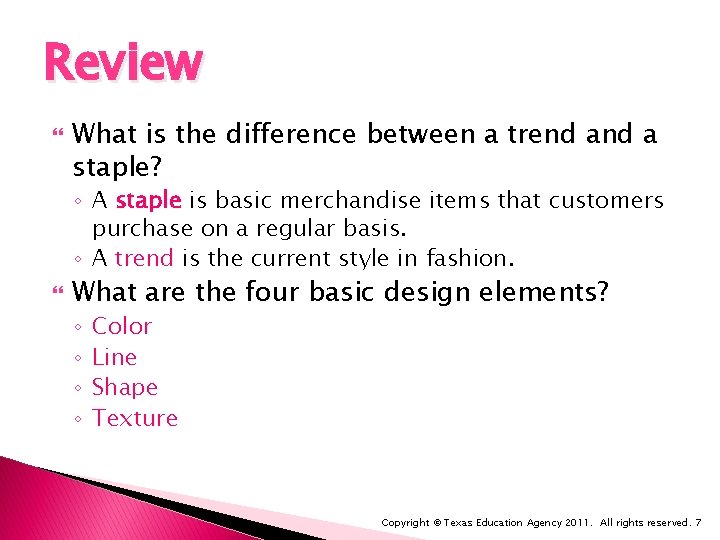 Review What is the difference between a trend a staple? ◦ A staple is