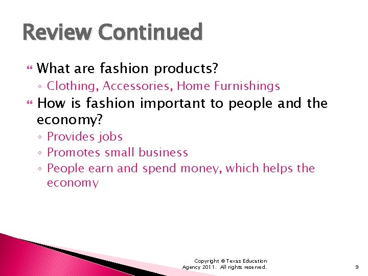 Review Continued What are fashion products? ◦ Clothing, Accessories, Home Furnishings How is fashion