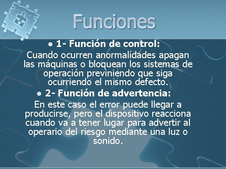 Funciones 1 - Función de control: Cuando ocurren anormalidades apagan las máquinas o bloquean