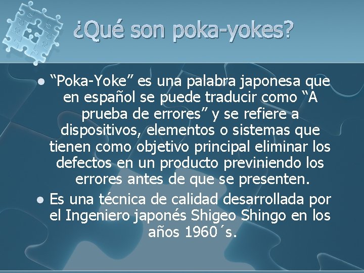 ¿Qué son poka-yokes? l l “Poka-Yoke” es una palabra japonesa que en español se