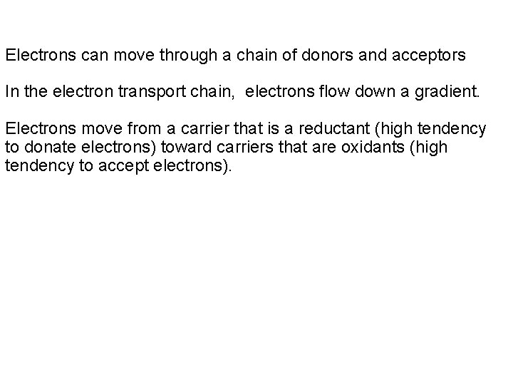 Electrons can move through a chain of donors and acceptors In the electron transport