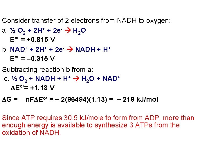 Consider transfer of 2 electrons from NADH to oxygen: a. ½ O 2 +