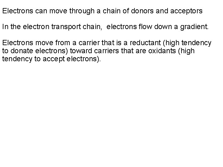 Electrons can move through a chain of donors and acceptors In the electron transport