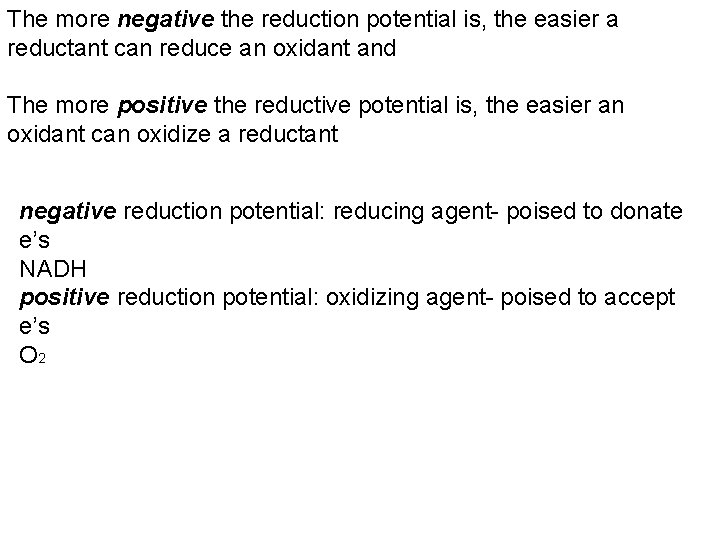 The more negative the reduction potential is, the easier a reductant can reduce an