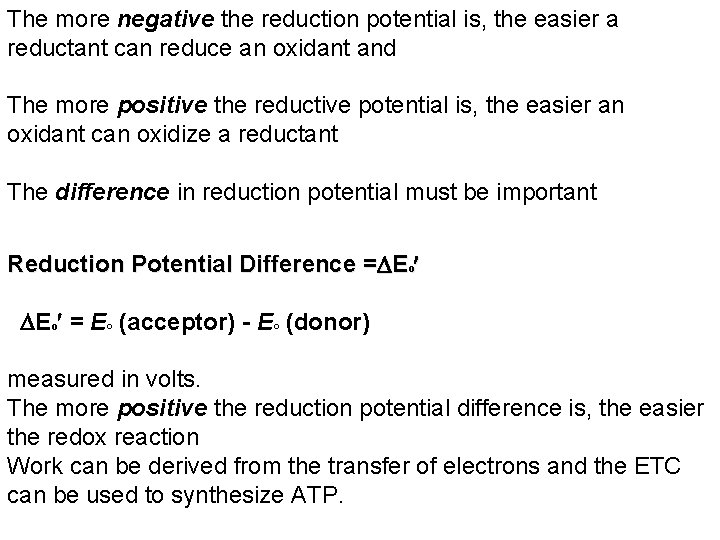 The more negative the reduction potential is, the easier a reductant can reduce an