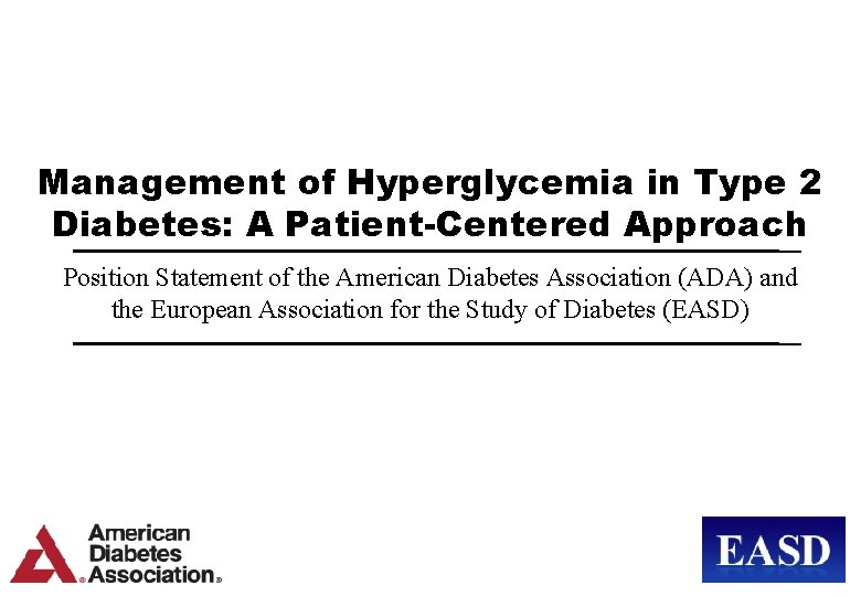 Management of Hyperglycemia in Type 2 Diabetes: A Patient-Centered Approach Position Statement of the
