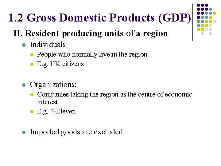 1. 2 Gross Domestic Products (GDP) II. Resident producing units of a region l