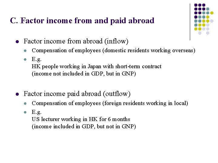 C. Factor income from and paid abroad l Factor income from abroad (inflow) l