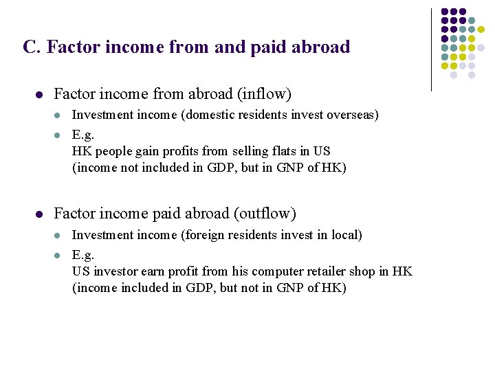 C. Factor income from and paid abroad l Factor income from abroad (inflow) l