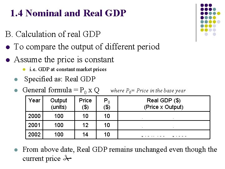 1. 4 Nominal and Real GDP B. Calculation of real GDP l To compare