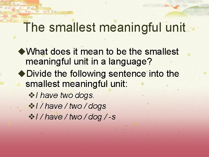 The smallest meaningful unit u. What does it mean to be the smallest meaningful The smallest meaningful unit u. What does it mean to be the smallest meaningful
