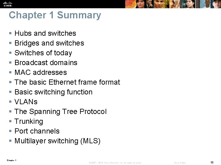 Chapter 1 Summary § § § Hubs and switches Bridges and switches Switches of