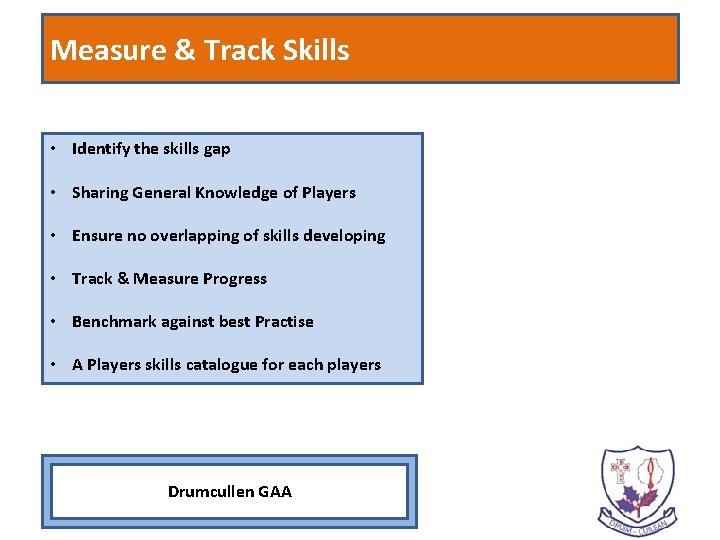 Measure & Track Skills • Identify the skills gap • Sharing General Knowledge of Measure & Track Skills • Identify the skills gap • Sharing General Knowledge of