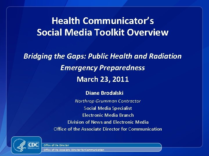Health Communicator’s Social Media Toolkit Overview Bridging the Gaps: Public Health and Radiation Emergency