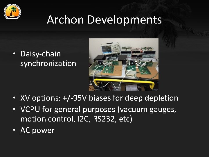 Archon Developments • Daisy-chain synchronization • XV options: +/-95 V biases for deep depletion