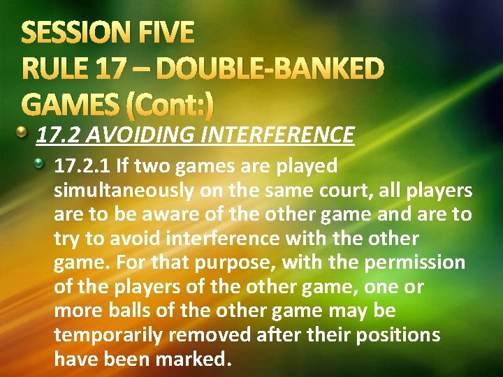 SESSION FIVE RULE 17 – DOUBLE-BANKED GAMES (Cont: ) 17. 2 AVOIDING INTERFERENCE 17.