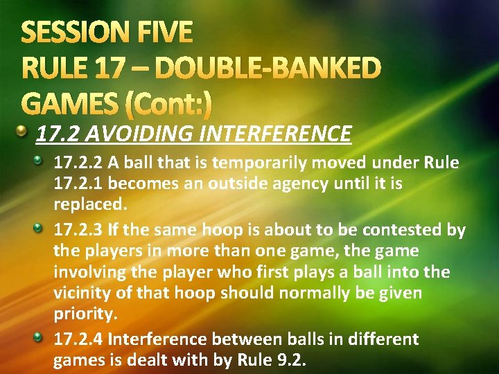 SESSION FIVE RULE 17 – DOUBLE-BANKED GAMES (Cont: ) 17. 2 AVOIDING INTERFERENCE 17.