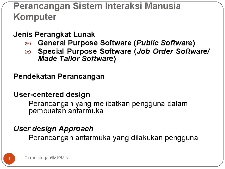 Perancangan Sistem Interaksi Manusia Komputer Jenis Perangkat Lunak General Purpose Software (Public Software) Special